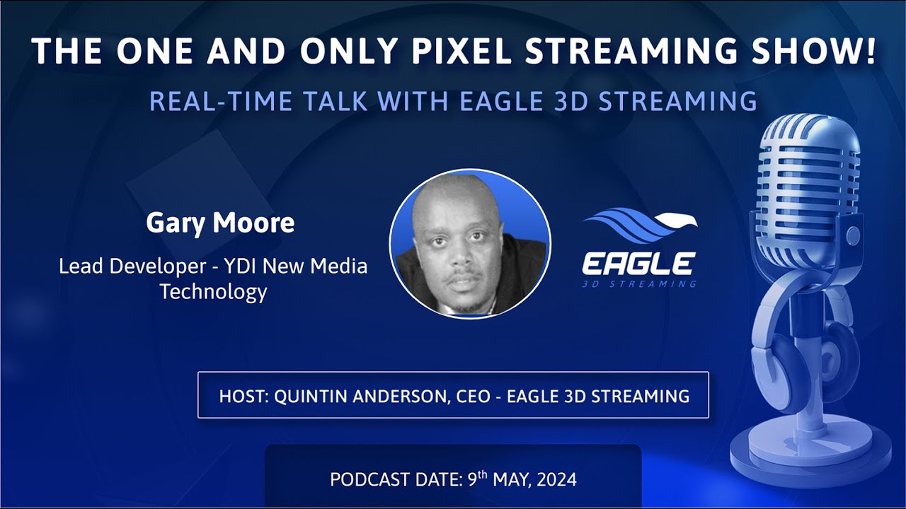 Pixel Streaming real-time talk with Gary Moore