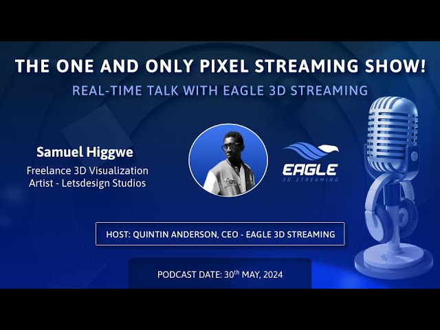 Pixel Streaming real-time talk with Samuel Higgwe